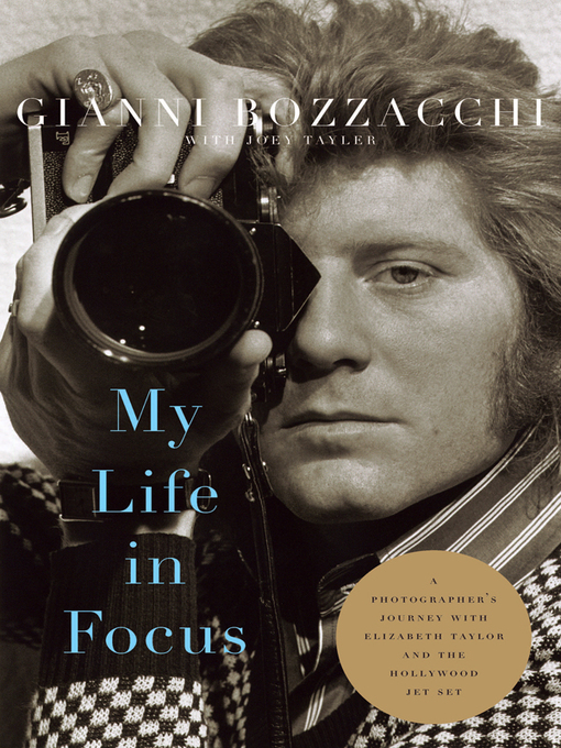 Title details for My Life in Focus by Gianni Bozzacchi - Available
